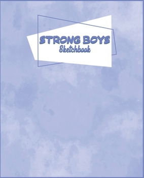 Strong Boys Sketchbook: Watercolor Blank Journal Sketchbook for Boys 7.5" x 9.25" Diary with 100 Pages Wide Ruled Line Paper