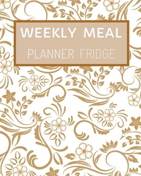 Paperback weekly meal planner fridge: Meal Prep Planner And Grocery List Weeks of Menu Planning Pages with Weekly Shopping List - Food Calendar - Eat Journa Book