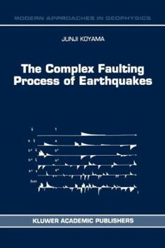 Paperback The Complex Faulting Process of Earthquakes Book