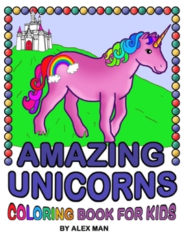 Paperback Amazing Unicorn - Coloring Book for Kids: Fun drawing books for kids Book