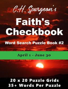 Paperback C. H. Spurgeon's Faith Checkbook Word Search Puzzle Book #2: April 1 - June 30 Book