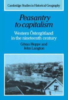 Hardcover Peasantry to Capitalism: Western Östergötland in the Nineteenth Century Book