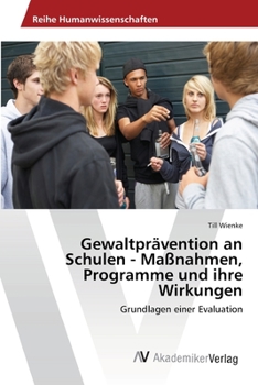 Paperback Gewaltprävention an Schulen - Maßnahmen, Programme und ihre Wirkungen [German] Book