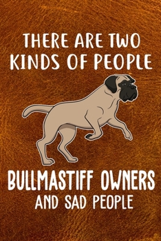 There Are Two Kinds Of People Bullmastiff Owners And Sad People: Bullmastiff Puppy Dog 2020 2021 Monthly Weekly Planner Calendar Schedule Organizer ... For Bullmastiff Dog Owners and Puppy Lovers