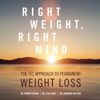 Paperback Right Weight, Right Mind: The ITC Approach to Permanent Weight Loss Book