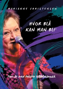 Paperback Hvor blå kan man bli': Fem år med tekster til bluesmusik [Danish] Book