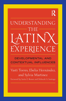 Paperback Understanding the Latinx Experience: Developmental and Contextual Influences Book