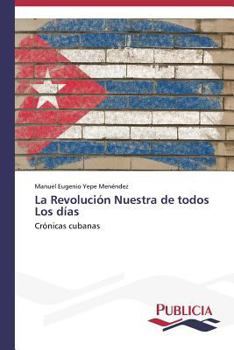 La Revolucion Nuestra de Todos Los Dias