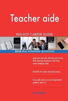 Paperback Teacher aide RED-HOT Career Guide; 2533 REAL Interview Questions Book