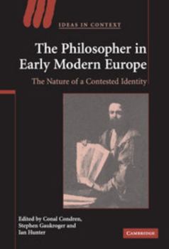 Hardcover The Philosopher in Early Modern Europe: The Nature of a Contested Identity Book