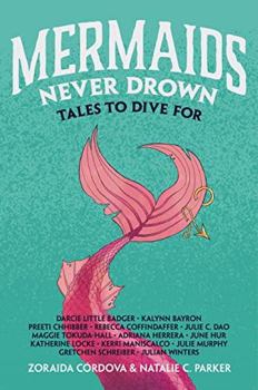 Paperback Mermaids Never Drown: Tales to Dive For Book