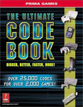 Paperback The Ultimate Code Book: Bigger, Better, Faster, More!: Prima's Unauthorized Strategy Guide Book