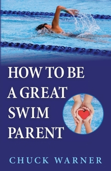 Paperback How To Be a Great Swim Parent Book