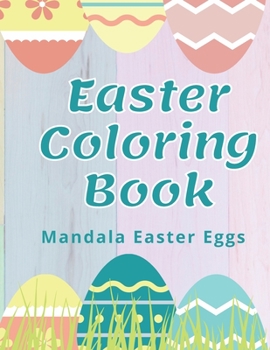 Easter Coloring Book, Mandala Easter Eggs: coloring book for adults