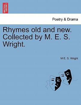 Paperback Rhymes Old and New. Collected by M. E. S. Wright. Book