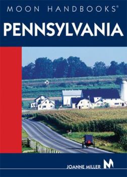 Moon Handbooks: Pennsylvania 2 Ed: Including Pittsburgh, the Poconos, Philadelphia, Gettysburg, and the Dutch Country - Book  of the Moon Handbooks