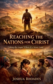 Paperback Reaching the Nations for Christ - Taking the Gospel Where It's Never Gone Book