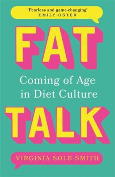 Paperback Fat Talk: Coming of age in diet culture – ‘A brave and radical book’ The Observer Book