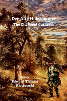 Paperback Der Alte Holzsammler - The Old Wood Gatherer Book