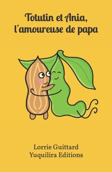 Paperback Totutin et Ania, l'amoureuse de papa [French] Book