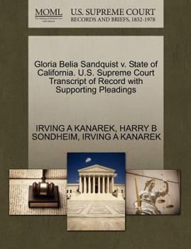 Paperback Gloria Belia Sandquist V. State of California. U.S. Supreme Court Transcript of Record with Supporting Pleadings Book