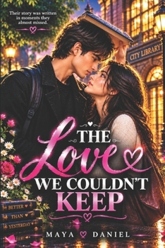 Paperback The Love We Couldn't Keep: A Second Chance Romance of Lost Love, Secrets, and Finding Each Other Again Book