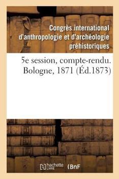 Paperback 5e Session, Compte-Rendu. Bologne, 1871 [French] Book