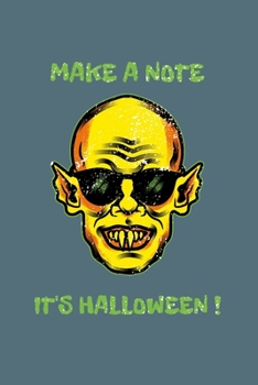 Paperback Make a Note It's Halloween !: Funny Scary Looking Fanged Ghoul Graphic Notebook Book