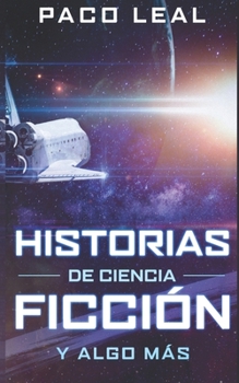 Paperback Historias de ciencia ficción: y algo más [Spanish] Book