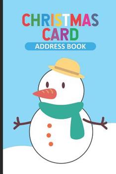 Paperback Christmas Card Address Book: Trendy Christmas Card Address Book, Snowman, Holiday Season Mailing List Organizer, Sent Greetings Log Notebook Book