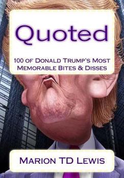 Paperback Quoted: 100 of Donald Trump's Most Memorable Bites & Disses Book