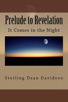 Paperback Prelude to Revelation: Spiritual Curiosity... (It Comes in the Night) Book