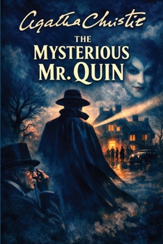 The Mysterious Mr. Quin: The Harley Quin Mysteries