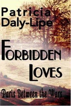 Hardcover Forbidden Loves, Paris Between The Wars Book