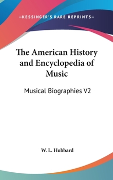 Hardcover The American History and Encyclopedia of Music: Musical Biographies V2 Book