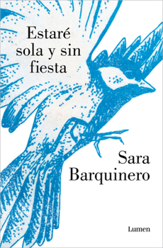 Paperback Estaré Sola Y Sin Fiesta / I Will Be Alone and Without a Party [Spanish] Book