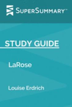 Paperback Study Guide: LaRose by Louise Erdrich (SuperSummary) Book