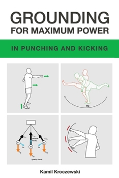 Paperback Grounding For Maximum Power in Punching and Kicking Book