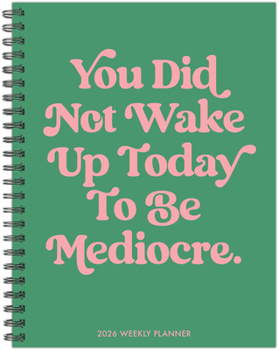 Misc. Mediocre 2026 6.5 X 8.5 Weekly Monthly Softcover Planner Book