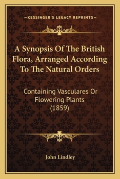 A Synopsis of the British Flora, Arranged According to the Natural Orders