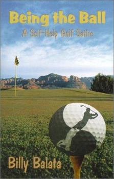 Paperback Being the Ball : A Self-Help Golf Satire Book