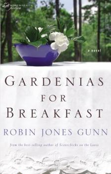 Gardenias for Breakfast: A Women of Faith Novel (Gunn, Robin Jones)