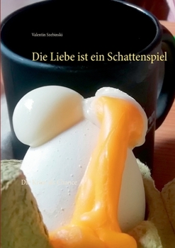 Paperback Die Liebe ist ein Schattenspiel: Die Krise als Chance [German] Book