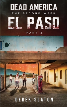 Dead America: El Paso - Pt. 3 - Book #8 of the Dead America: The Second Week