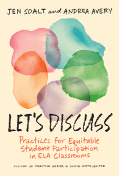 Let's Discuss: Practices for Equitable Student Participation in ELA Classrooms (Visions of Practice Series)