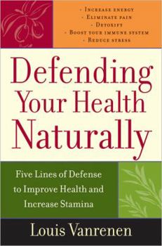 Paperback Defending Your Health Naturally: Five Lines of Defense to Improve Health and Increase Stamina Book