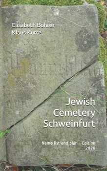 Paperback Jewish Cemetery Schweinfurt: Name list and plan - Edition 2020 Book