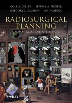 Hardcover Radiosurgical Planning: Gamma Tricks and Cyber Picks [With CDROM] Book