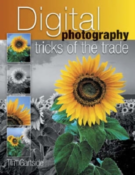 Paperback Digital Photography Tricks of the Trade: Simple Techniques to Transform Your Photography Book