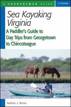 Paperback Sea Kayaking Virginia: A Paddler's Guide to Day Trips from Georgetown to Chincoteague Book
